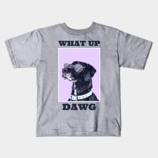 Yo, what up DAWG? Kids T-Shirt